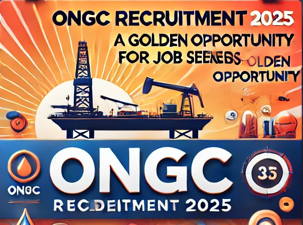 ONGC Recruitment 2025: A Golden Opportunity for Job Seekers