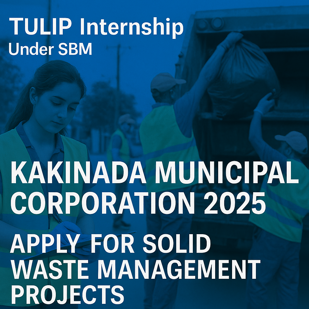 TULIP Internship Under SBM Kakinada Municipal Corporation 2025: Apply for Solid Waste Management Projects