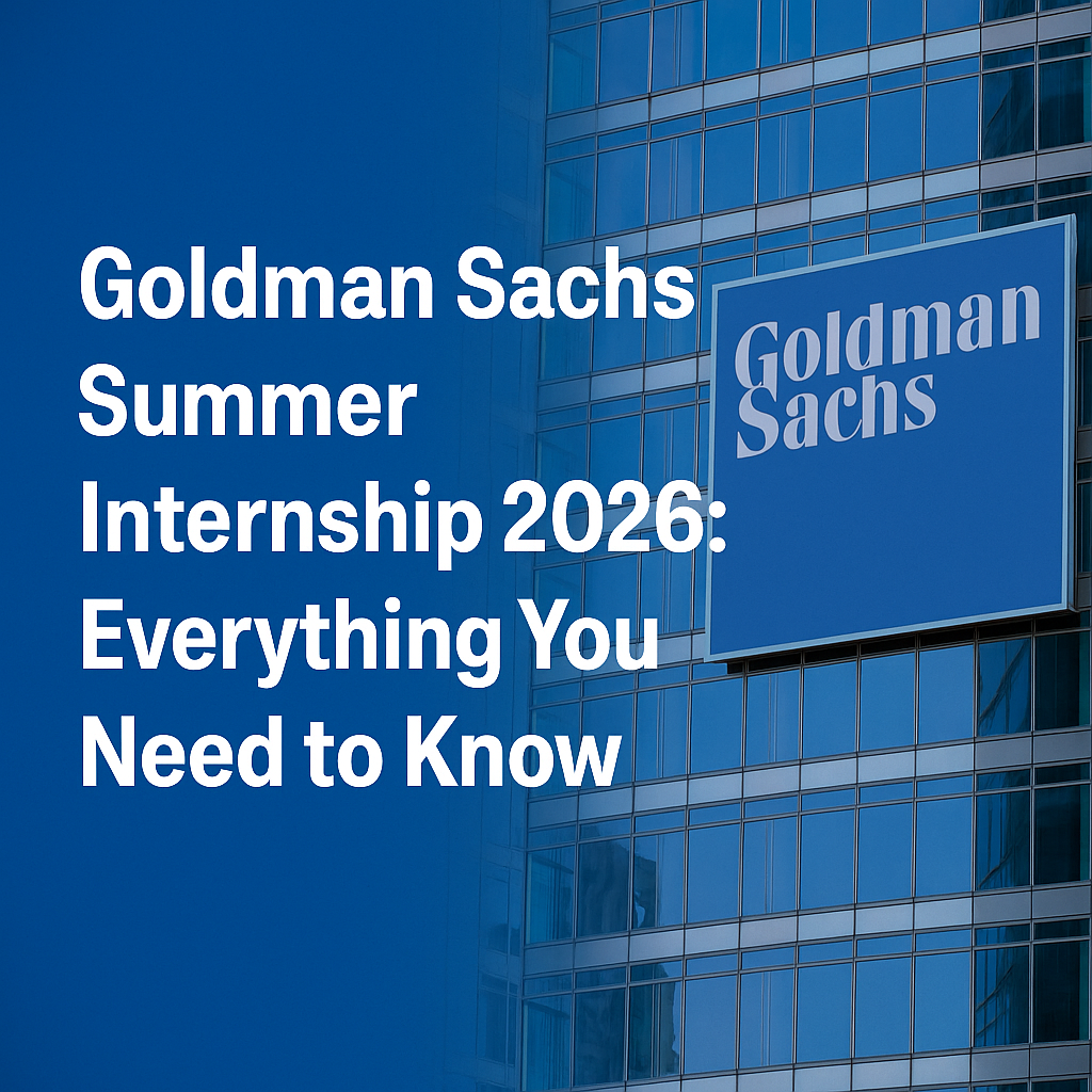 Goldman Sachs Summer Internship 2026: Everything You Need to Know