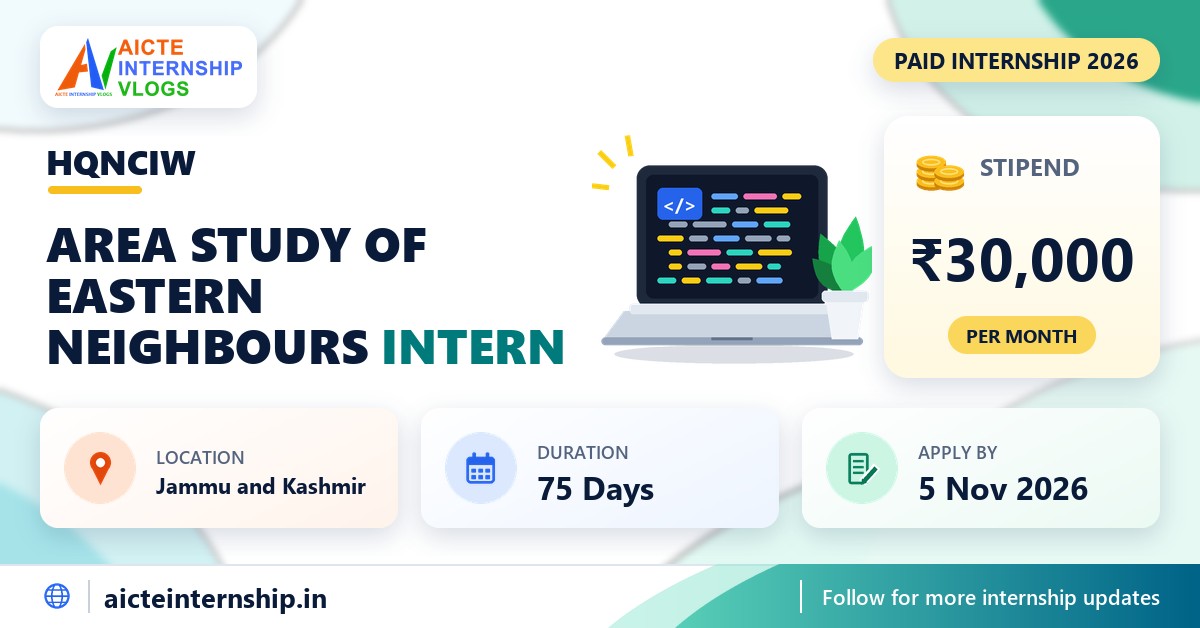 HQNCIW Area Study of Eastern Neighbours internship banner with stipend, location, duration and last date