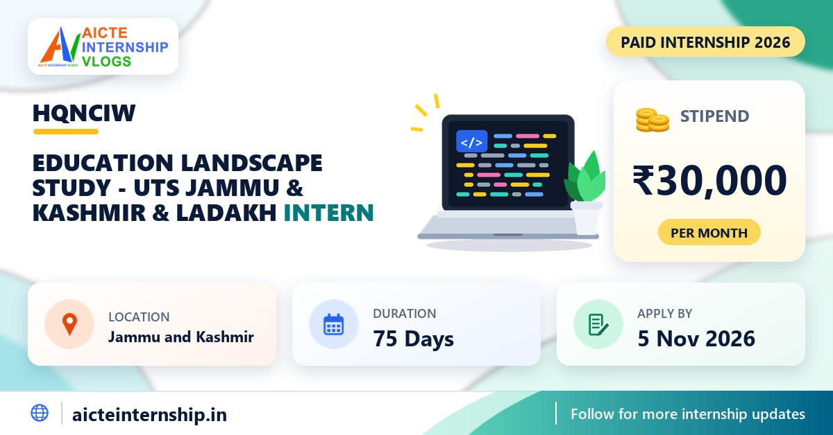HQNCIW Education Landscape Study - UTs Jammu & Kashmir & Ladakh internship banner with stipend, location, duration and last date