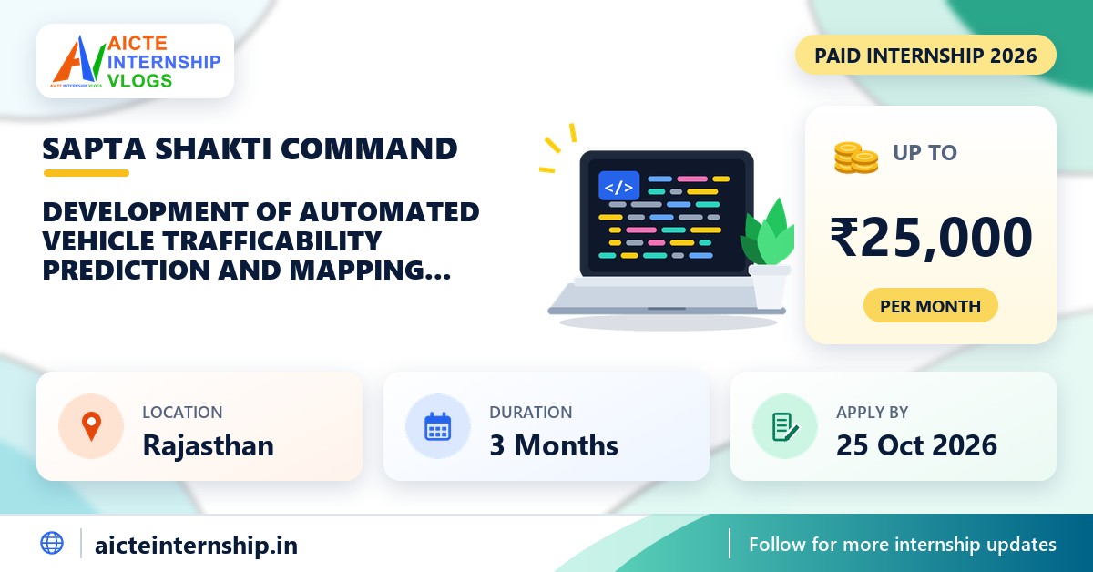 Sapta Shakti Command Development of Automated Vehicle Trafficability Prediction and Mapping System using Satellite, GIS and Underwater Autonomous Vehicle Inputs internship banner with stipend, location, duration and last date