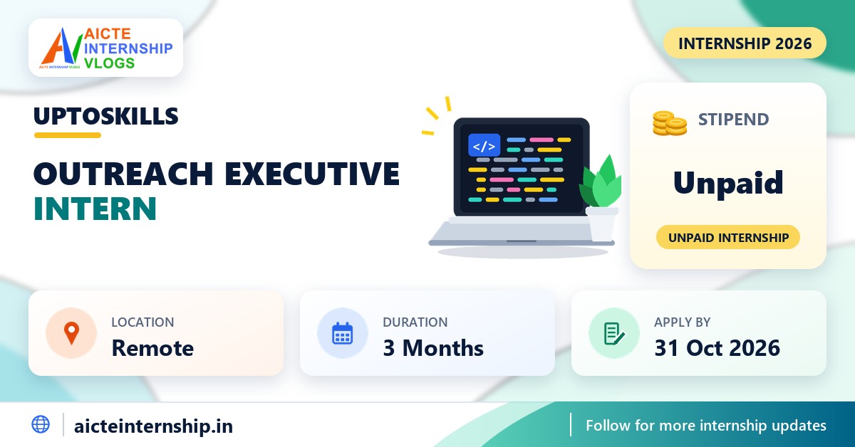 UPTOSKILLS Outreach Executive internship banner with stipend, location, duration and last date